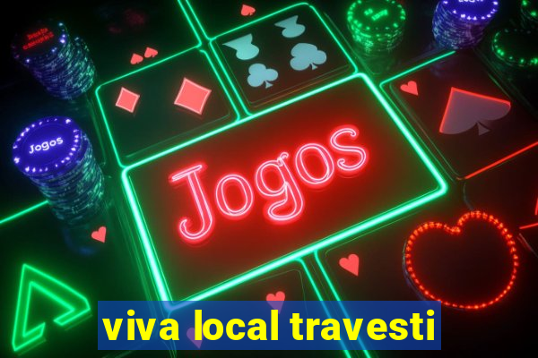 viva local travesti